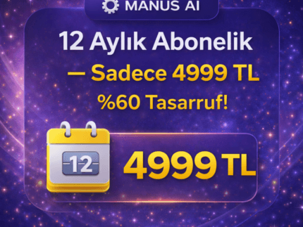 “Manus AI 12 Aylık Abonelik — Sadece 4999TL