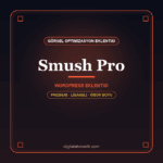 Smush Pro WordPress eklentisi - DigitalAbonelik