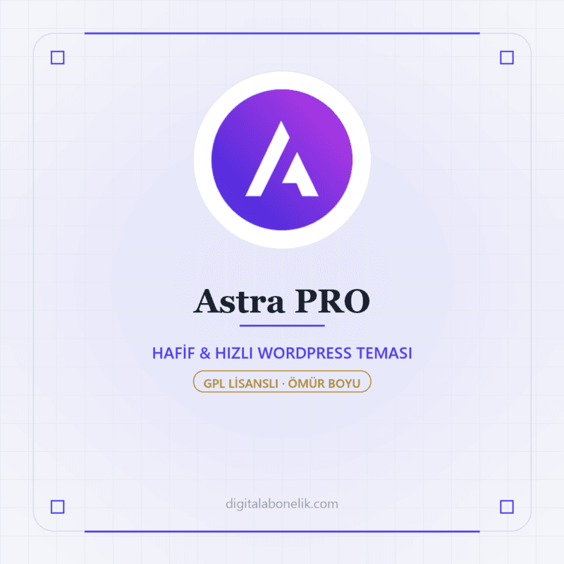 Astra PRO - Hafi̇f & Hizli Wordpress Temasi - DigitalAbonelik