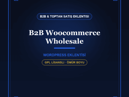 B2B WooCommerce Wholesale – Toptan Satış & Bayi Eklentisi