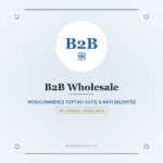 B2B WooCommerce Wholesale - DigitalAbonelik
