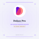 Dokan Pro - DigitalAbonelik