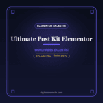 Ultimate Post Kit – Elementor Blog & Yazı Widget Paketi