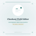 Checkout Field Editor - DigitalAbonelik