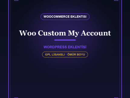 Custom My Account – WooCommerce Hesabım Sayfası Eklentisi