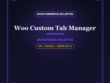 Custom Tab Manager – WooCommerce Ürün Sekmesi Eklentisi