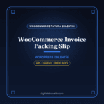 WooCommerce Invoice & Packing Slip – PDF Fatura Eklentisi