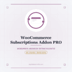 WooCommerce Subscriptions Addon PRO Ömür Boyu Güncelleme - DigitalAbonelik