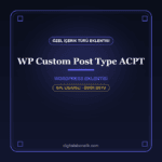 ACPT – WordPress Özel İçerik Türü & Alan Yöneticisi