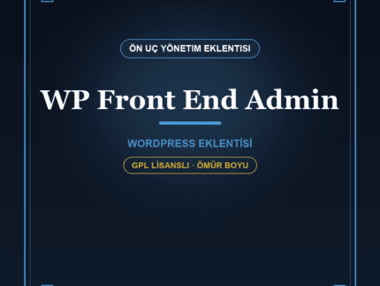 Front End Admin – WordPress Ön Yüz İçerik Düzenleme Eklentisi